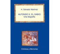 Alfonso X El Sabio: Una Biografia