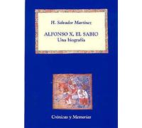Alfonso X El Sabio: Una Biografia