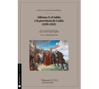 Alfonso X el Sabio y la provincia de Cádiz (1255-1282): 10 (Fuentes para la Historia de Cádiz y su provincia)