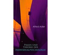 Alfred Adler Praxis und Theorie der Individualpsychologie (Tapa blanda)