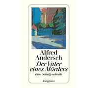 Alfred Andersch Der Vater eines Mörders: Eine Schulgeschichte (Tapa blanda)