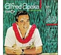 Alfred Apaka - My Isle of Golden Dreams