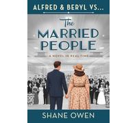 Alfred & Beryl vs. The Married People: A Novel in Real Time (The Alfred & Beryl Series)