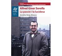 Alfred Giner Sorolla: la passió i la lucidesa | Amàlia Roig Blasco