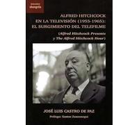 Alfred Hitchcock En La Televisión (1955-1965): El Surgimiento Del Tele