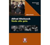 Alfred Hitchcock. Nodo alla gola (Universale film)