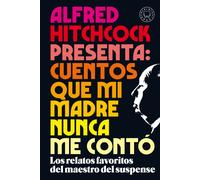 Alfred Hitchcock presenta: cuentos que mi madre nunca me contó. | Aa. Vv. , Haizea Beitia