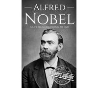 Alfred Nobel: A Life from Beginning to End (Large Print Biography Books)