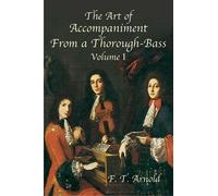 Alfred Publishing 06-431886 El arte del acompa-amiento por parte de un minucioso-Bass: tal como se practica en el XVII y XVIII siglos Volumen I - Music Book