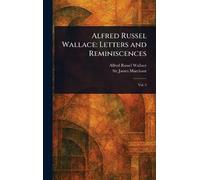 Alfred Russel Wallace: Letters and Reminiscences