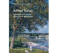 Alfred Sisley: Catalogue raisonné des peintures et des pastels