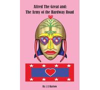 Alfred The Great and: The Army of the Hardway Road