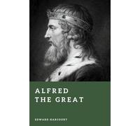 Alfred the Great: Defender of Anglo-Saxon England (Forgotten Rulers)