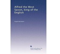 Alfred the West Saxon, king of the English