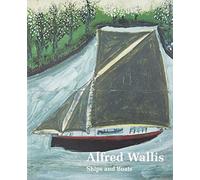 Alfred Wallis Ships And Boats /anglais