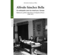 Alfredo Sánchez Bella Un Embajador Entre Las Américas Y Europa
