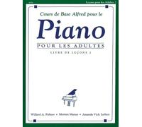 Alfred's basic adult piano course 2 - cours de base alfred pour le piano pour les adultes - 2: French Edition (Cours de Base Alfred Pour le Piano / Alfred's Basic Adult Piano Course)