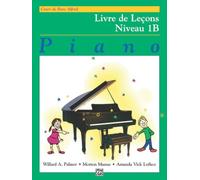 Alfred's basic piano course: lesson book 1b (french edition) piano: Livre De Lecons 1b (Alfred's Basic Piano Library)