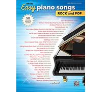 Alfred's Easy Piano Songs -- Rock & Pop: 50 Hits from Across the Decades: 50 Hits from Across the Decades: Easy Hits Piano Edition