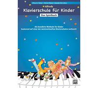 Alfreds Klavierschule - Kinder-Spielbuch: Die bewährte Methode für Kinder ab 5 - 6 Jahren. - Eine Sammlung von mehr als 40 Spielstücken zu Band 1 und ... (Alfreds Klavierschule für Kinder)