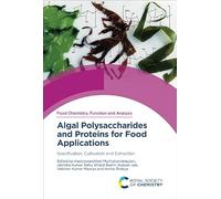 Algal Polysaccharides and Proteins for Food Applications: Specification, Cultivation and Extraction: Volume 47 (Food Chemistry, Function and Analysis)