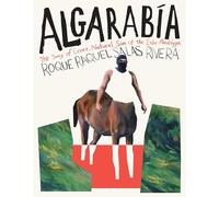 Algarabía: The Song of Cenex, Natural Son of the Isle Alarabíyya / La Canción De Cenex, Hijo Natural De La Ínsula Alarabíyya: The Song of Cenex, ... Natural De La Ínsula Alarabíyya