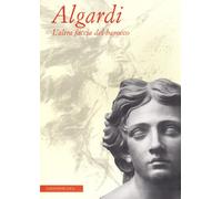 Algardi. L'altra faccia del barocco
