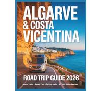 Algarve & Costa Vicentina Road Trip Guide 2026: Driving Lagos, Tavira & Costa Vicentina: Parking Hacks, A22 Tolls, Maps, Seven Hanging Valleys & Hidden Beaches (Wayfinder Travel Series)