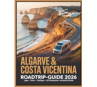 Algarve & Costa Vicentina Roadtrip-Guide 2026: Mit dem Auto durch Lagos, Tavira & die Costa Vicentina: Parktipps, A22-Mautsystem, Karten, Sieben ... (Das Handbuch für Kreuzfahrtreisende™)