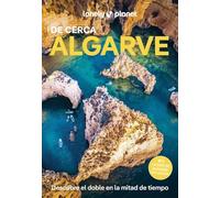 Algarve de cerca 3: Todo lo imprescindible para una escapada: rutas a pie, mapas y los mejores lugares (Guías De cerca Lonely Planet)