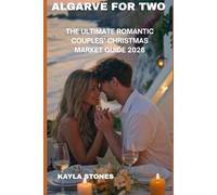 ALGARVE FOR TWO: THE ULTIMATE ROMANTIC COUPLES’ CHRISTMAS MARKET GUIDE 2026: HONEYMOON AND COUPLES’ ITINERARIES- BENAGIL CAVE, PONTA DA PIEDADE, ... WEEKENDS (Sightseeing and attractions)