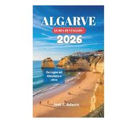 ALGARVE GUIDA DI VIAGGIO 2026: Da Lagos ad Albufeira e oltre