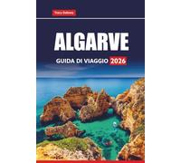 ALGARVE GUIDA DI VIAGGIO 2026: Esplora le spiagge, le città storiche, la cucina locale e le migliori cose da fare nel sud del Portogallo