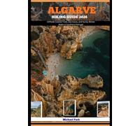 ALGARVE HIKING GUIDE 2026: Cliffside Coastal Trails, Sea Caves, and Sunny Winter Walks in Southern Portugal (JOURNEY BEYOND BORDER GUIDE)
