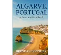 Algarve, Portugal: A Practical Handbook