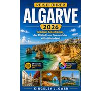 Algarve Reiseführer 2026: Goldene Felsstrände, die Altstadt von Faro und das stille Hinterland