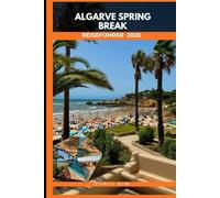 ALGARVE SPRING BREAK REISEFÜHRER 2026