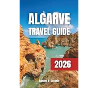 Algarve Travel Guide 2026: Complete Itinerary Planner with Beaches, Culture, Outdoor Adventures & Top Hotels
