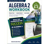ALGEBRA 2 PREP WORKBOOK FOR GRADES 9-10: Master the Prerequisite Skills Before the School Year Starts (High School Readiness Workbooks)