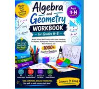 Algebra and Geometry Workbook for Grades 6-8: Middle School Math Practice with Linear Equations, Pre-Algebra, Pythagorean Theorem, Geometry Skills, ... Ages 11-14 (GRADE UP WORKBOOK SERIES)