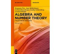 Algebra and Number Theory: A Selection of Highlights (De Gruyter Textbook)