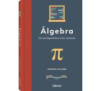 Álgebra. De los algoritmos a los vectores | Michael Willers