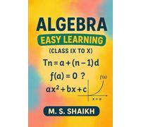 Algebra Easy Learning (Class IX to X )