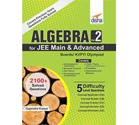 Algebra for JEE Main & Advanced/ Boards/ Olympiads/ KVPY - Vol. 2