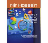 Algebra II: Mastering Mathematical Foundations: A Complete Second-Year High School Algebra Course with Trigonometry, Statistics, and Honors Extensions