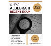 Algebra II Regents Exam Prep 2025: 10 Full-Length Practice Tests with Answer Explanations and Study Guide