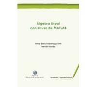 Álgebra Lineal Con El Uso De Matlab (ebook)