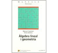 Àlgebra lineal i geometria: 1 (Manuals de la UAB)