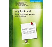 Álgebra Lineal Ideas, Resultados, Métodos y Aplicaciones