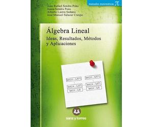 Álgebra Lineal Ideas, Resultados, Métodos y Aplicaciones